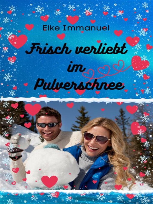 Title details for Frisch verliebt im Pulverschnee by Elke Immanuel - Available